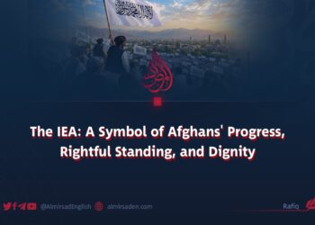The IEA: A Symbol of Afghans’ Progress, Rightful Standing, and Dignity
