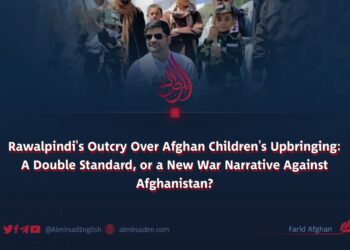 Rawalpindi’s Outcry Over Afghan Children’s Upbringing: A Double Standard, or a New War Narrative Against Afghanistan?