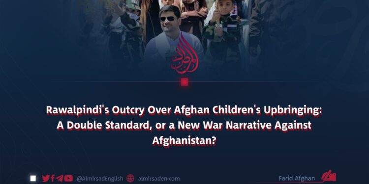 Rawalpindi’s Outcry Over Afghan Children’s Upbringing: A Double Standard, or a New War Narrative Against Afghanistan?