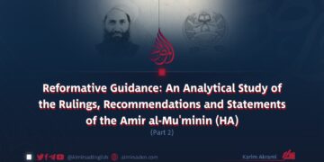 Reformative Guidance: An Analytical Study of the Rulings, Recommendations and Statements of the Amir al-Mu’minin (HA)