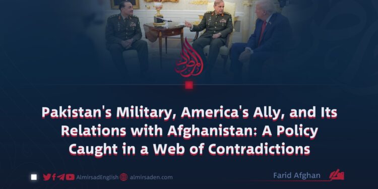 Pakistan’s Military, America’s Ally, and Its Relations with Afghanistan: A Policy Caught in a Web of Contradictions