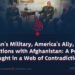 Pakistan’s Military, America’s Ally, and Its Relations with Afghanistan: A Policy Caught in a Web of Contradictions