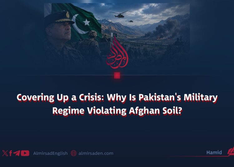 Covering Up a Crisis: Why Is Pakistan’s Military Regime Violating Afghan Soil?
