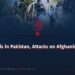 Crisis in Pakistan, Attacks on Afghanistan