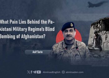 What Pain Lies Behind the Pakistani Military Regime’s Blind Bombing of Afghanistan?