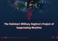 The Pakistani Military Regime’s Project of Suppressing Muslims