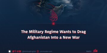 The Military Regime Wants to Drag Afghanistan Into a New War