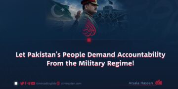 Let Pakistan’s People Demand Accountability From the Military Regime!