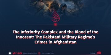 The Inferiority Complex and the Blood of the Innocent: The Pakistani Military Regime’s Crimes in Afghanistan