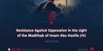Resistance Against Oppression in the Light of the Madhhab of Imam Abu Hanifa (rh)