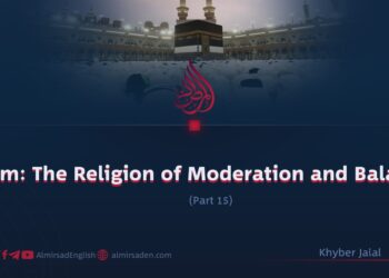 Islam: The Religion of Moderation and Balance | Part 15 |