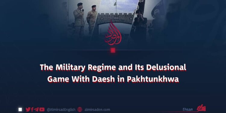 The Military Regime and Its Delusional Game With Daesh in Pakhtunkhwa