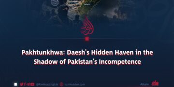 Pakhtunkhwa: Daesh’s Hidden Haven in the Shadow of Pakistan’s Incompetence