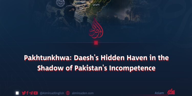 Pakhtunkhwa: Daesh’s Hidden Haven in the Shadow of Pakistan’s Incompetence