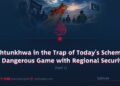Pakhtunkhwa in the Trap of Today’s Schemers: A Dangerous Game with Regional Security | Part 1