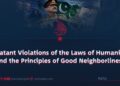 Blatant Violations of the Laws of Humanity and the Principles of Good Neighborliness