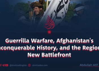 Guerrilla Warfare, Afghanistan’s Unconquerable History, and the Region’s New Battlefront