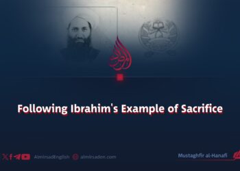 Following Ibrahim’s Example of Sacrifice
