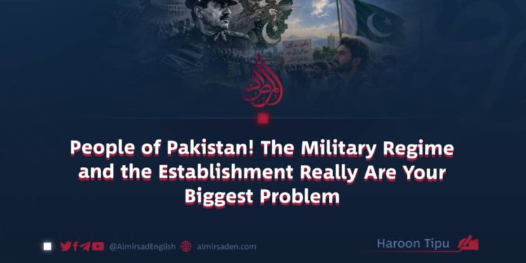 People of Pakistan! The Military Regime and the Establishment Really Are Your Biggest Problem
