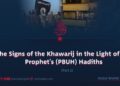 The Signs of the Khawarij in the Light of the Prophet’s (PBUH) Hadiths