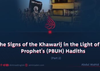The Signs of the Khawarij in the Light of the Prophet’s (PBUH) Hadiths