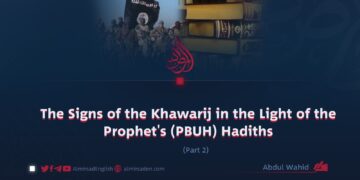 The Signs of the Khawarij in the Light of the Prophet’s (PBUH) Hadiths