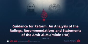 Guidance for Reform: An Analysis of the Rulings, Recommendations and Statements of the Amir al-Mu’minin (HA)