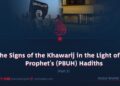 The Signs of the Khawarij in the Light of the Prophet’s (PBUH) Hadiths