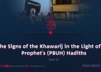 The Signs of the Khawarij in the Light of the Prophet’s (PBUH) Hadiths