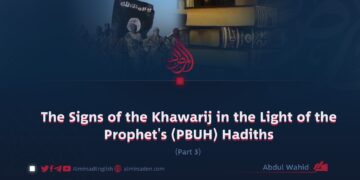 The Signs of the Khawarij in the Light of the Prophet’s (PBUH) Hadiths